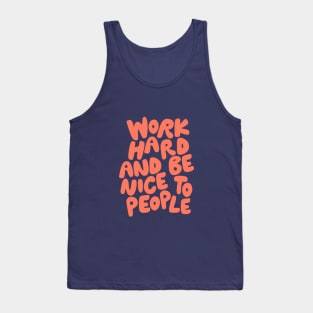 Work Hard and Be Nice to People in Green and Orange Tank Top